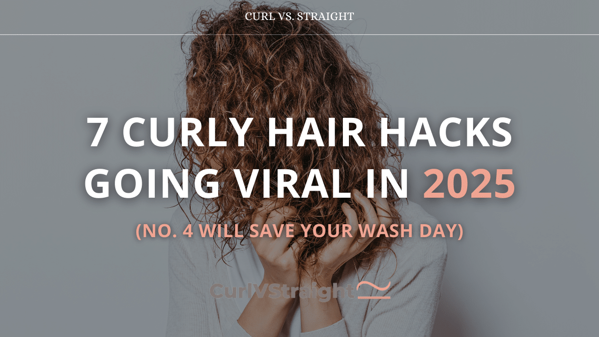 7 Curly Hair Hacks Going Viral in 2025 (No. 4 Will Save Your Wash Day)